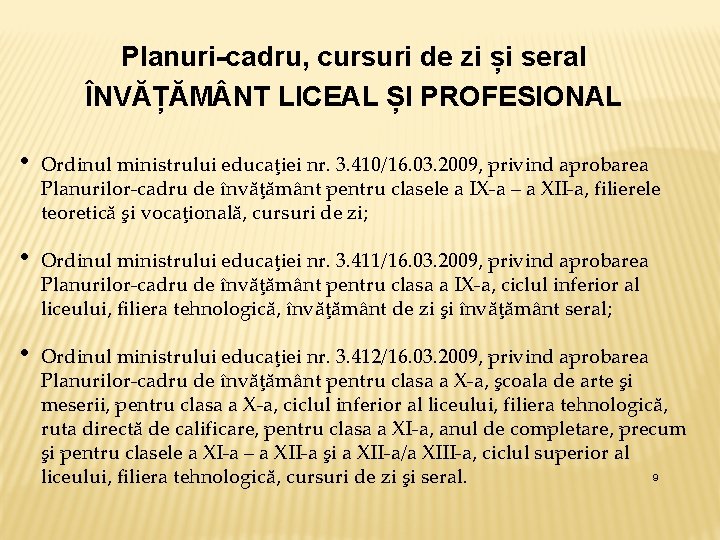 Planuri-cadru, cursuri de zi și seral ÎNVĂȚĂM NT LICEAL ȘI PROFESIONAL • Ordinul ministrului