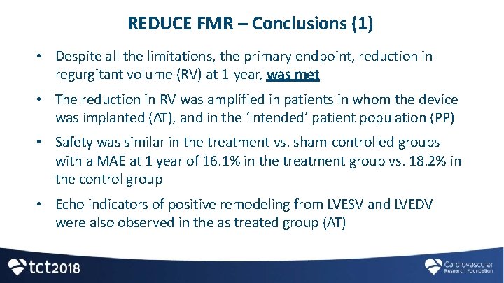 REDUCE FMR – Conclusions (1) • Despite all the limitations, the primary endpoint, reduction