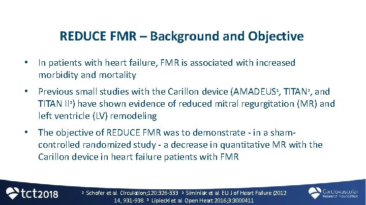 REDUCE FMR – Background and Objective • In patients with heart failure, FMR is