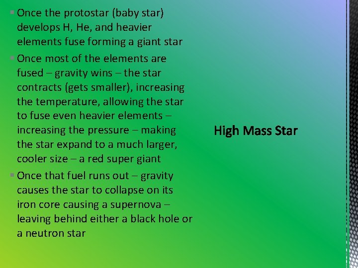 § Once the protostar (baby star) develops H, He, and heavier elements fuse forming § Once the protostar (baby star) develops H, He, and heavier elements fuse forming