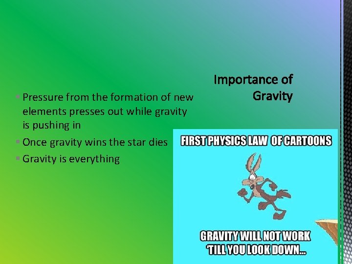 § Pressure from the formation of new elements presses out while gravity is pushing § Pressure from the formation of new elements presses out while gravity is pushing