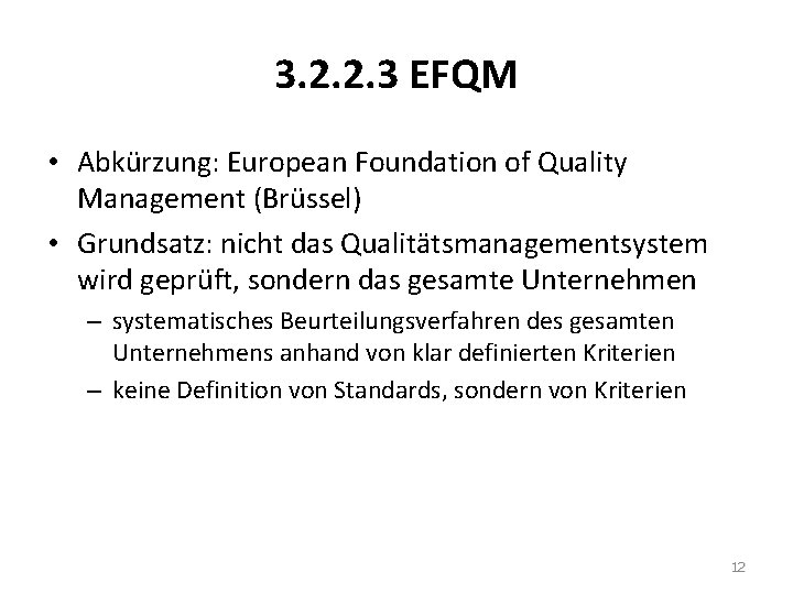 3. 2. 2. 3 EFQM • Abkürzung: European Foundation of Quality Management (Brüssel) • 3. 2. 2. 3 EFQM • Abkürzung: European Foundation of Quality Management (Brüssel) •