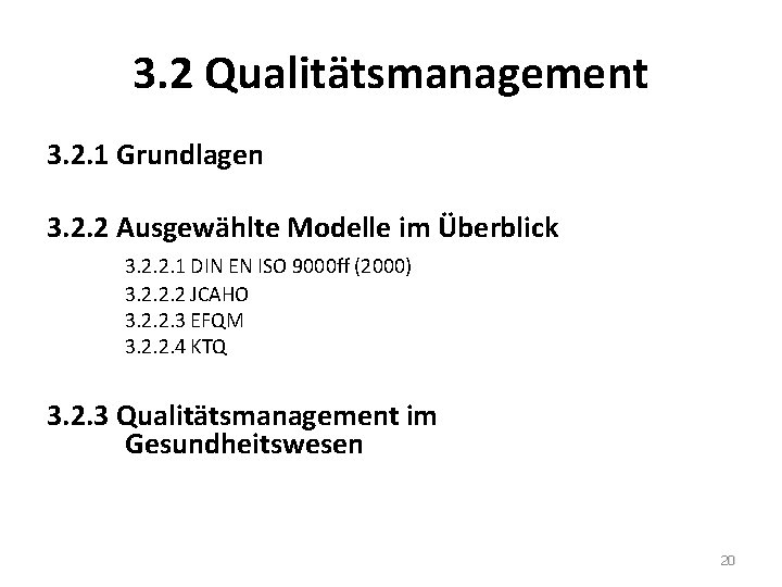 3. 2 Qualitätsmanagement 3. 2. 1 Grundlagen 3. 2. 2 Ausgewählte Modelle im Überblick