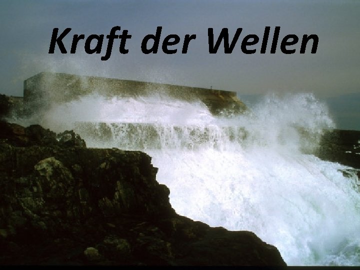 Kraft der Wellen 