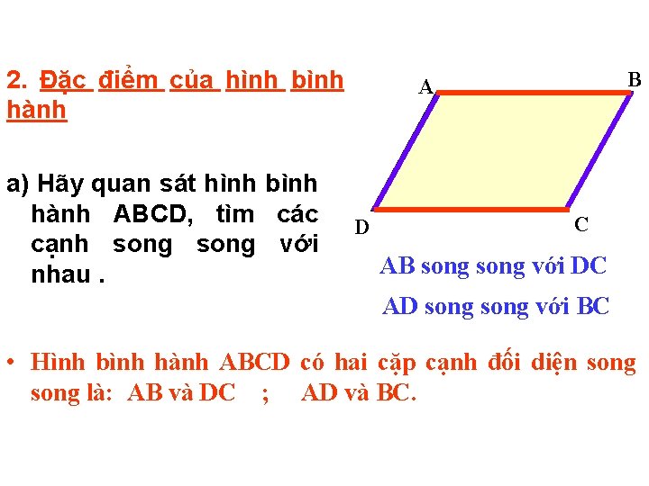 2. Đặc điểm của hình bình hành a) Hãy quan sát hình bình hành