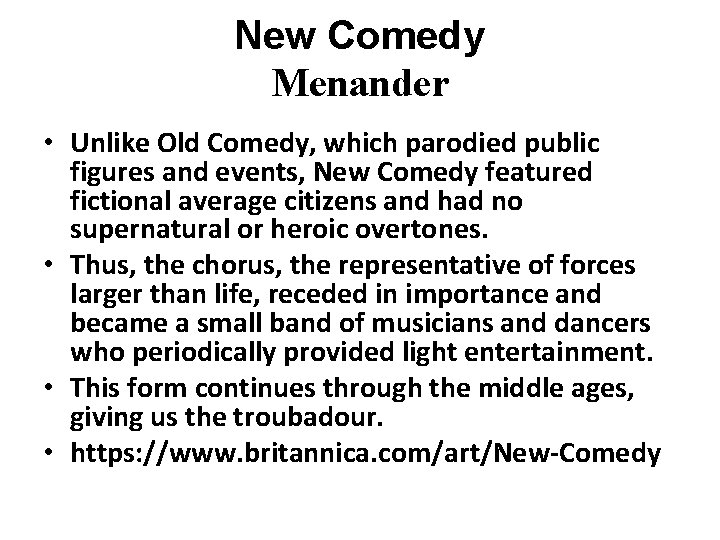 New Comedy Menander • Unlike Old Comedy, which parodied public figures and events, New