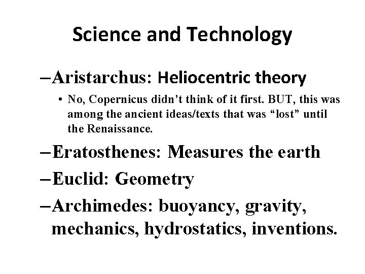 Science and Technology – Aristarchus: Heliocentric theory • No, Copernicus didn’t think of it