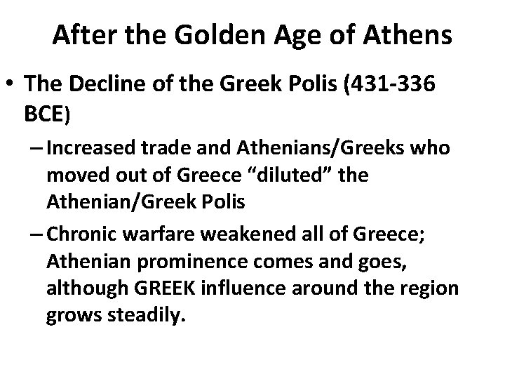 After the Golden Age of Athens • The Decline of the Greek Polis (431
