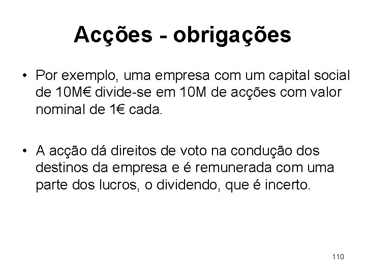 Acções - obrigações • Por exemplo, uma empresa com um capital social de 10