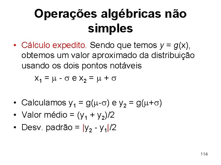 Operações algébricas não simples • Cálculo expedito. Sendo que temos y = g(x), obtemos
