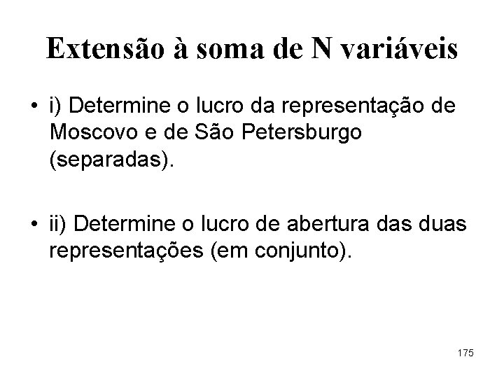 Extensão à soma de N variáveis • i) Determine o lucro da representação de