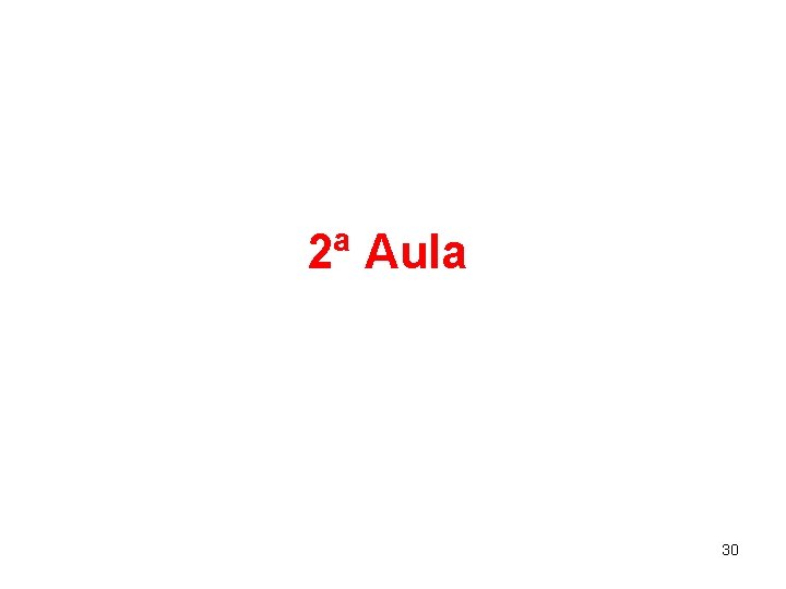 2ª Aula 30 