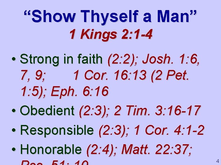 “Show Thyself a Man” 1 Kings 2: 1 -4 • Strong in faith (2:
