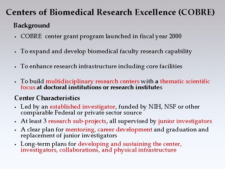 Centers of Biomedical Research Excellence (COBRE) Background • COBRE center grant program launched in