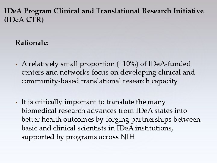 IDe. A Program Clinical and Translational Research Initiative (IDe. A CTR) Rationale: • •