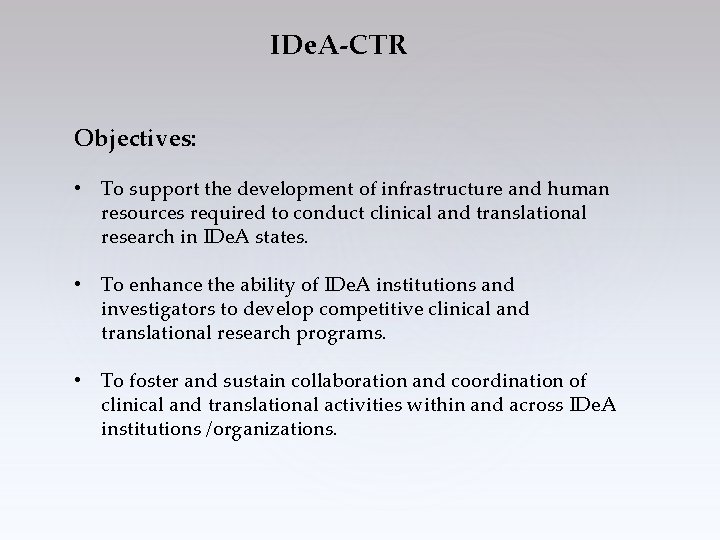 IDe. A-CTR Objectives: • To support the development of infrastructure and human resources required