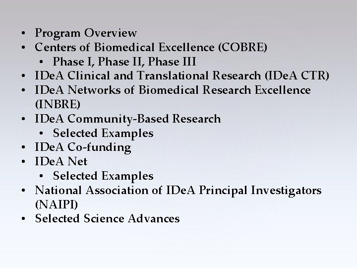 • Program Overview • Centers of Biomedical Excellence (COBRE) • Phase I, Phase