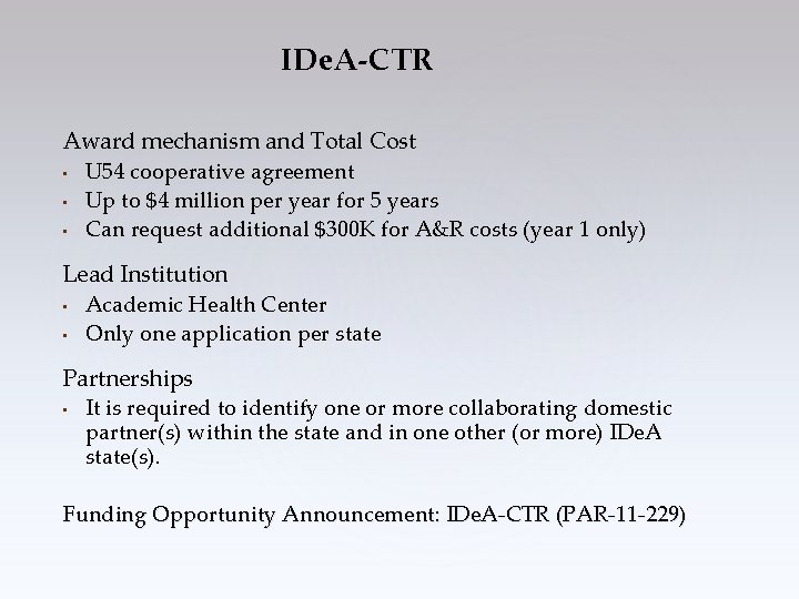 IDe. A-CTR Award mechanism and Total Cost • U 54 cooperative agreement • Up