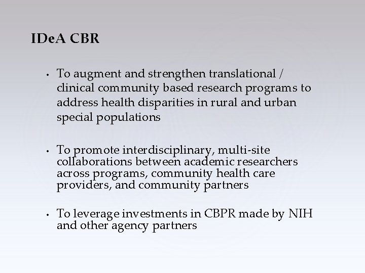 IDe. A CBR • • • To augment and strengthen translational / clinical community