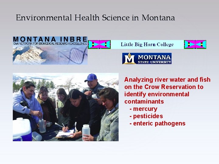 Environmental Health Science in Montana Analyzing river water and fish on the Crow Reservation