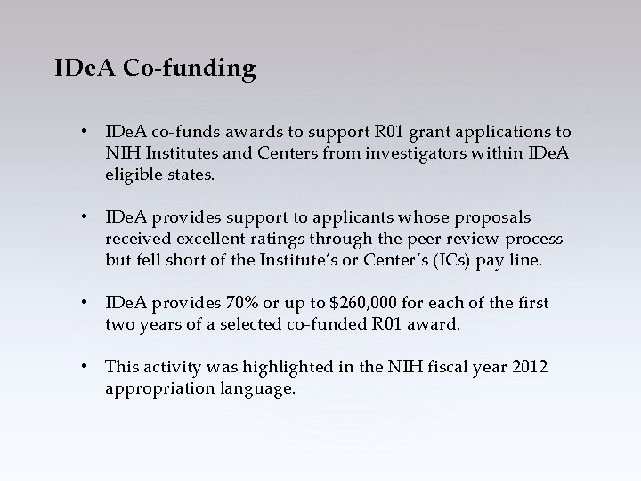 IDe. A Co-funding • IDe. A co-funds awards to support R 01 grant applications