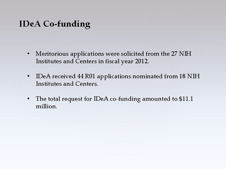 IDe. A Co-funding • Meritorious applications were solicited from the 27 NIH Institutes and