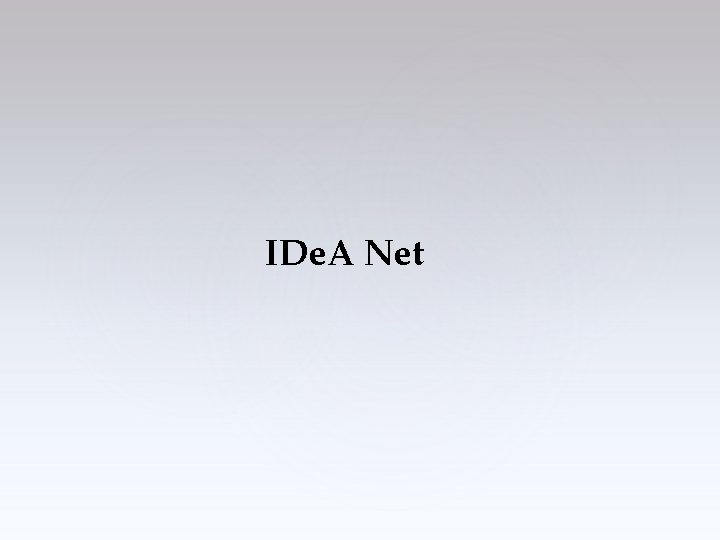 IDe. A Net 