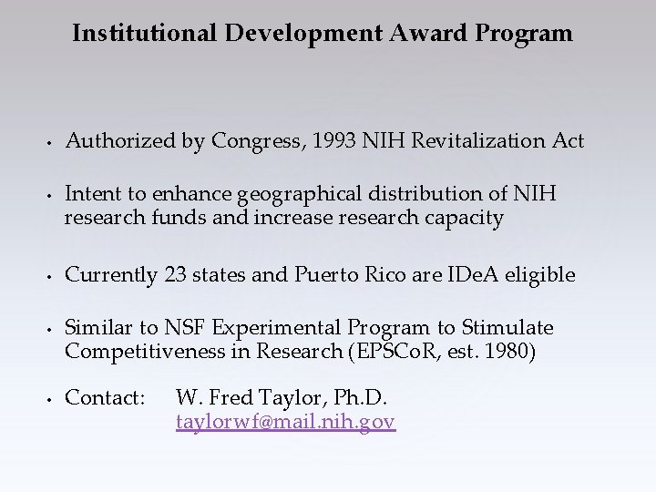 Institutional Development Award Program • • • Authorized by Congress, 1993 NIH Revitalization Act