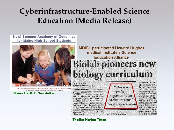 Cyberinfrastructure-Enabled Science Education (Media Release) MDIBL participated Howard Hughes medical Institute’s Science Education Alliance