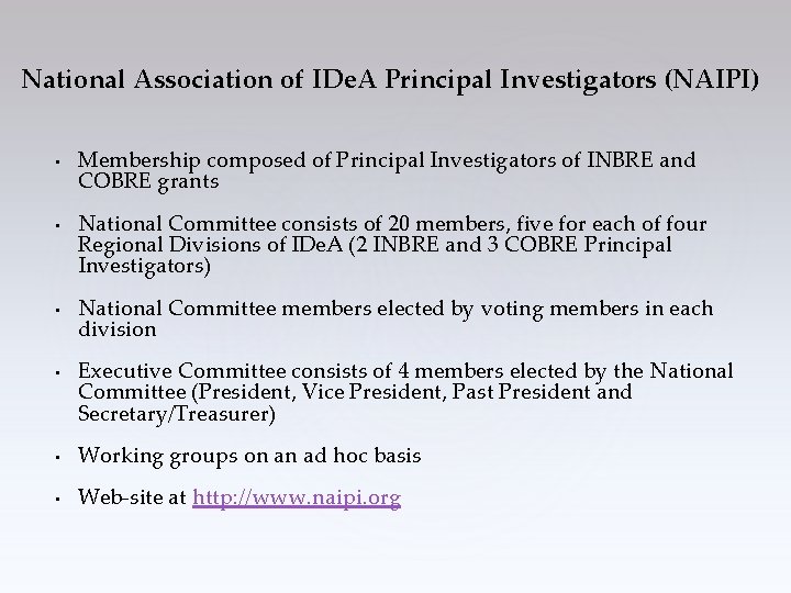 National Association of IDe. A Principal Investigators (NAIPI) • • Membership composed of Principal