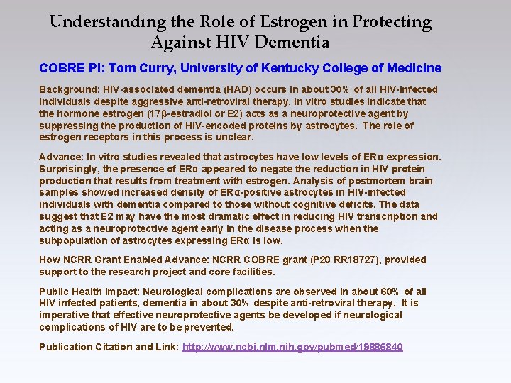 Understanding the Role of Estrogen in Protecting Against HIV Dementia COBRE PI: Tom Curry,