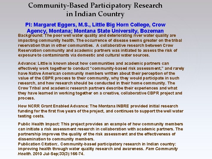 Community-Based Participatory Research in Indian Country PI: Margaret Eggers, M. S. , Little Big