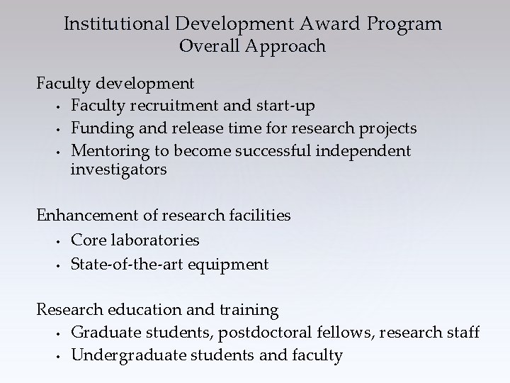 Institutional Development Award Program Overall Approach Faculty development • Faculty recruitment and start-up •