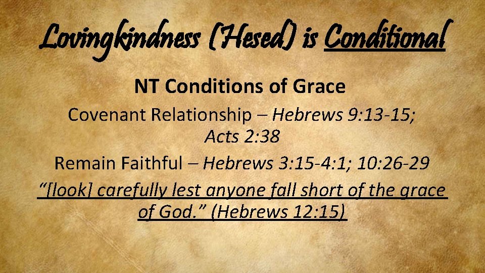Lovingkindness (Hesed) is Conditional NT Conditions of Grace Covenant Relationship – Hebrews 9: 13