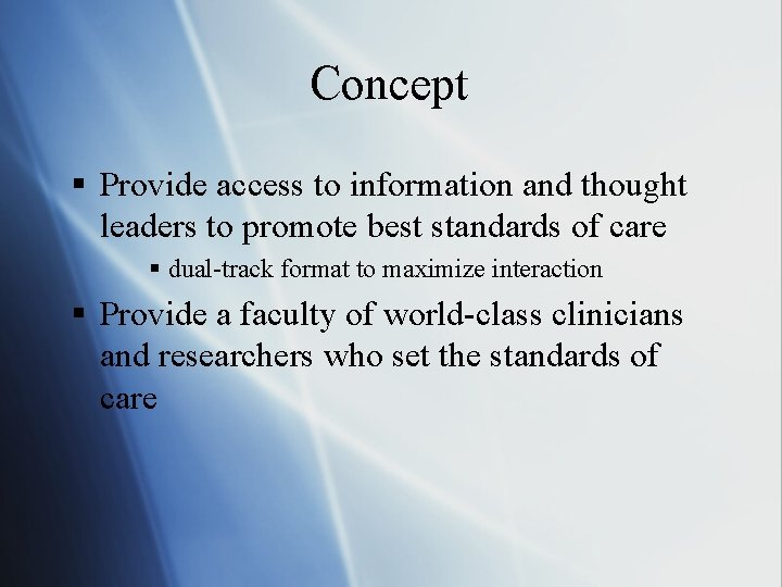 Concept § Provide access to information and thought leaders to promote best standards of