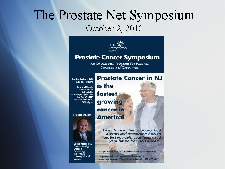 The Prostate Net Symposium October 2, 2010 
