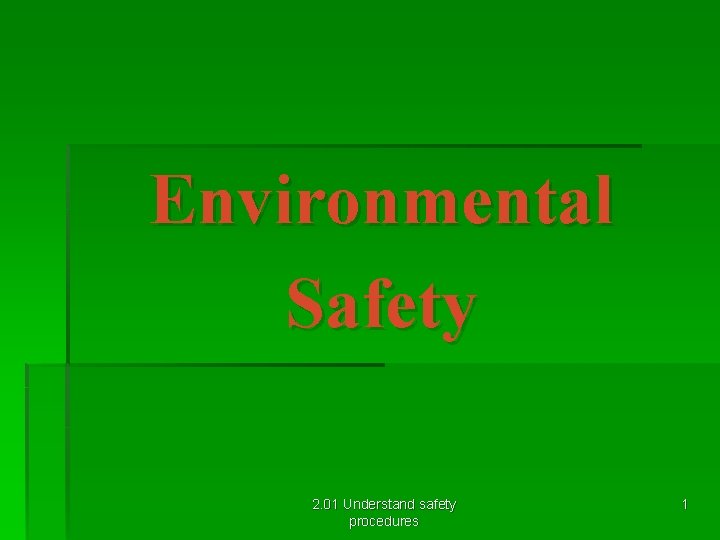 Environmental Safety 2 01 Understand safety procedures 1