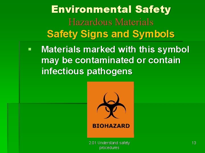 Environmental Safety Hazardous Materials Safety Signs and Symbols § Materials marked with this symbol