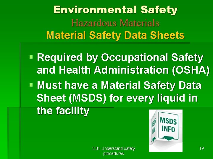 Environmental Safety Hazardous Material Safety Data Sheets § Required by Occupational Safety and Health