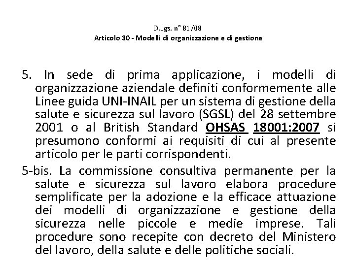 D. Lgs. n° 81/08 Articolo 30 - Modelli di organizzazione e di gestione 5.