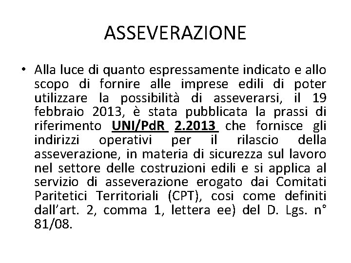 ASSEVERAZIONE • Alla luce di quanto espressamente indicato e allo scopo di fornire alle