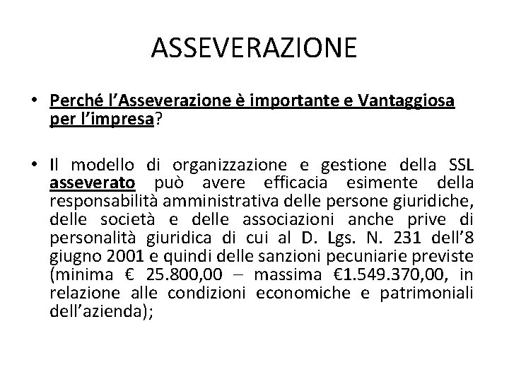 ASSEVERAZIONE • Perché l’Asseverazione è importante e Vantaggiosa per l’impresa? • Il modello di