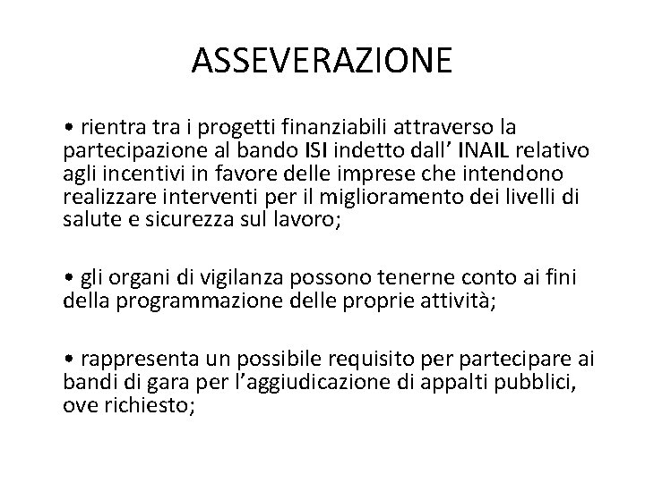 ASSEVERAZIONE • rientra i progetti finanziabili attraverso la partecipazione al bando ISI indetto dall’