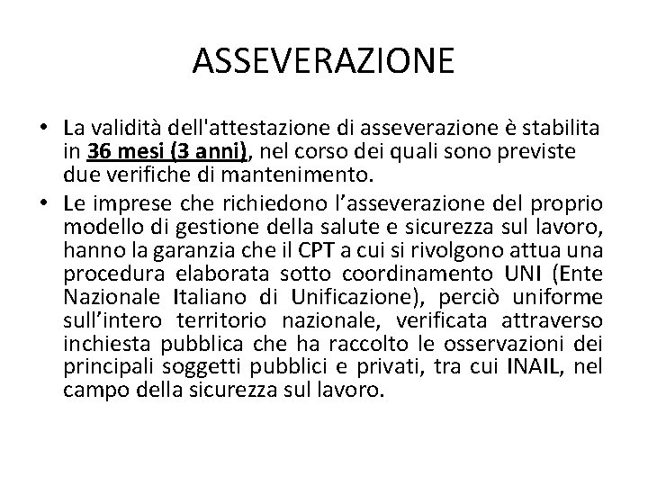 ASSEVERAZIONE • La validità dell'attestazione di asseverazione è stabilita in 36 mesi (3 anni),