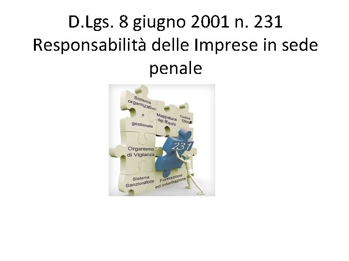 D. Lgs. 8 giugno 2001 n. 231 Responsabilità delle Imprese in sede penale 