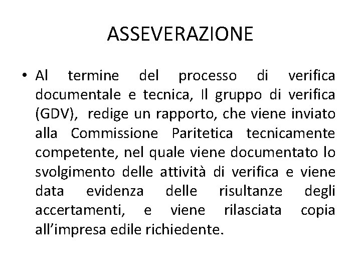 ASSEVERAZIONE • Al termine del processo di verifica documentale e tecnica, Il gruppo di