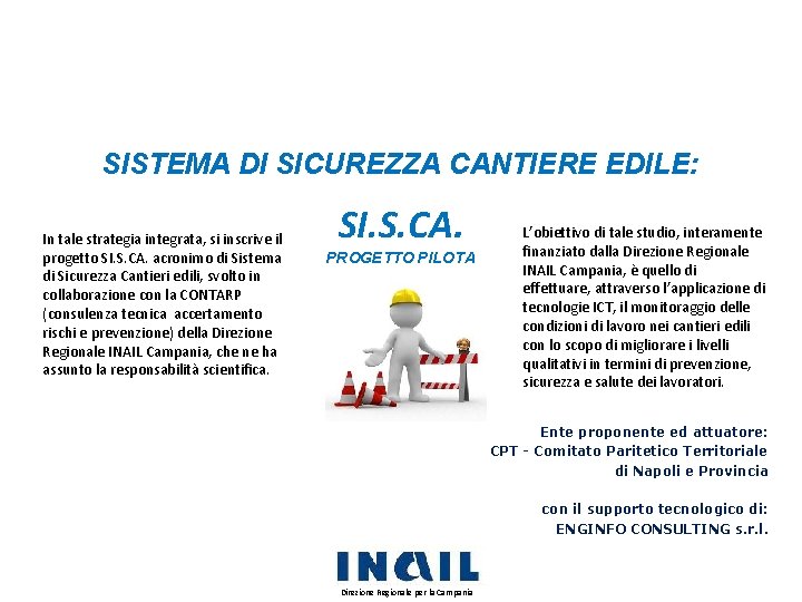 SISTEMA DI SICUREZZA CANTIERE EDILE: In tale strategia integrata, si inscrive il progetto SI.