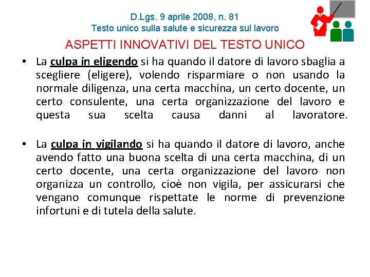 D. Lgs. 9 aprile 2008, n. 81 Testo unico sulla salute e sicurezza sul