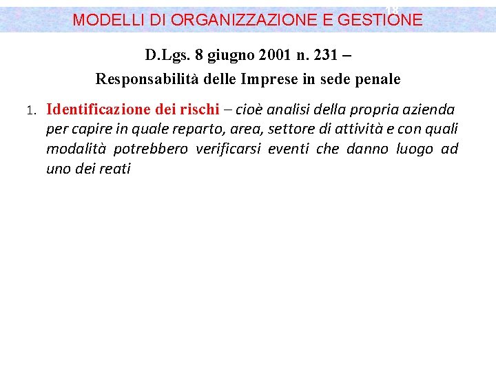 18 MODELLI DI ORGANIZZAZIONE E GESTIONE D. Lgs. 8 giugno 2001 n. 231 –