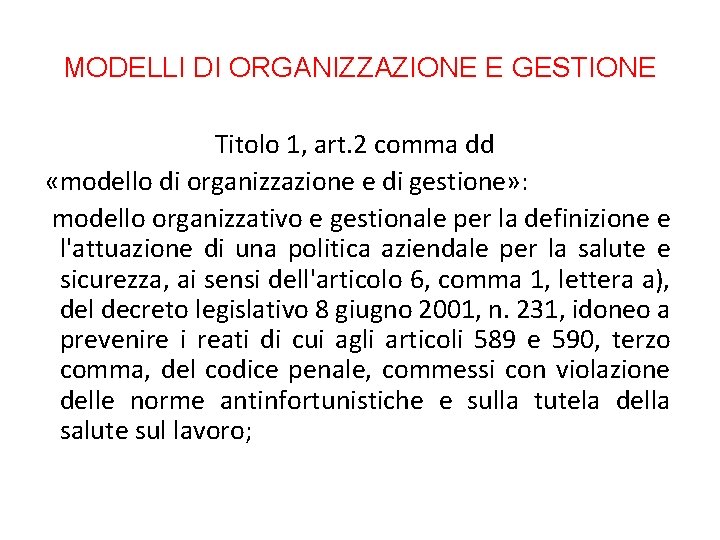 MODELLI DI ORGANIZZAZIONE E GESTIONE Titolo 1, art. 2 comma dd «modello di organizzazione